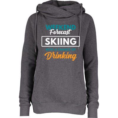 Weekend Forecast Skiing Ing Funny Skiing Gift Womens Funnel Neck Pullover Hood