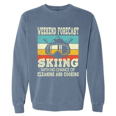 Weekend Forecast Skiing Vintage Ski Meaningful Gift Garment-Dyed Sweatshirt