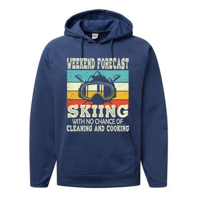 Weekend Forecast Skiing Vintage Ski Meaningful Gift Performance Fleece Hoodie