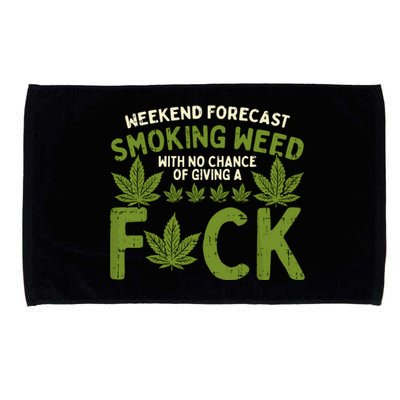 Weekend Forecast Smoking Weed Cannabis 420 Thc Stoner Gift Microfiber Hand Towel