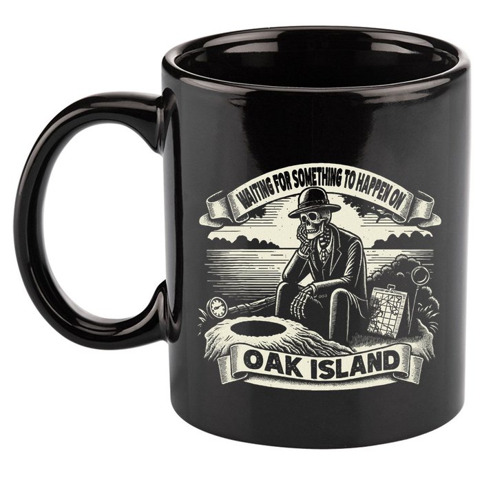 Waiting For Something To Happen Oak Island Treasure Hunt 11oz C Handle Ceramic Mug