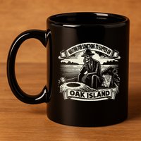 Waiting For Something To Happen Oak Island Treasure Hunt 11oz C Handle Ceramic Mug