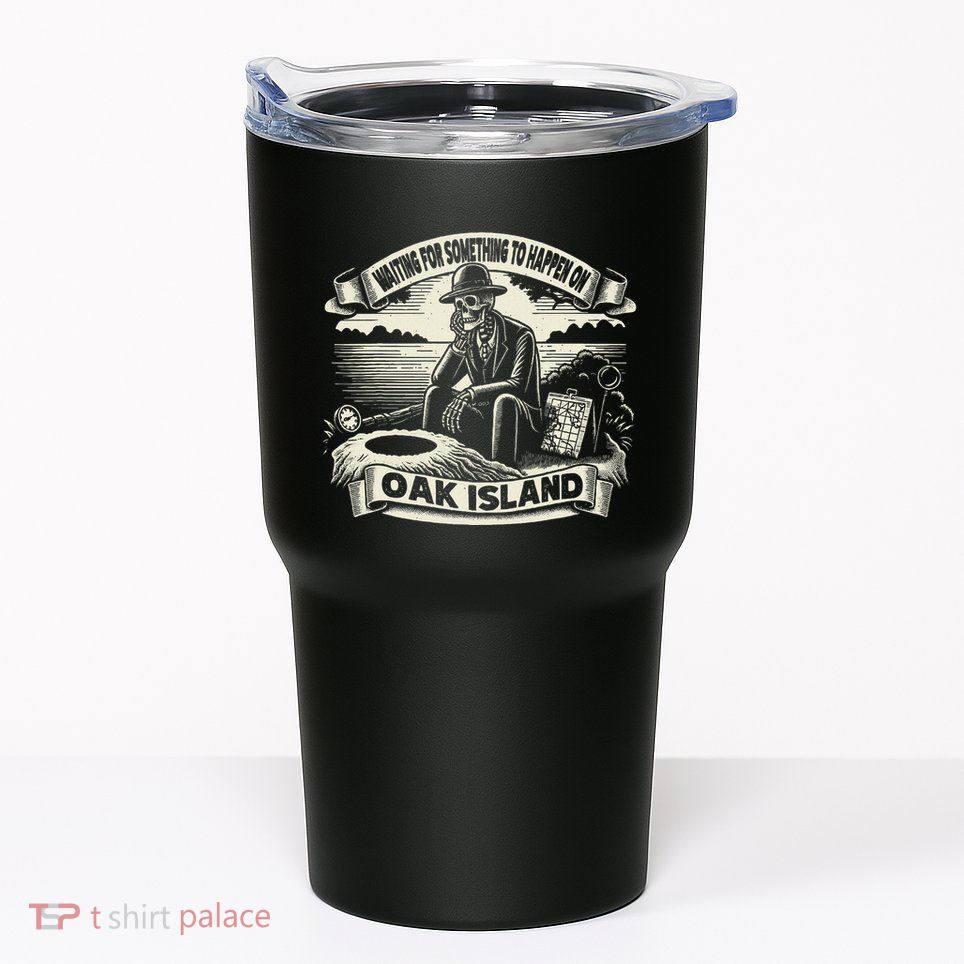 Waiting For Something To Happen Oak Island Treasure Hunt Tumbler