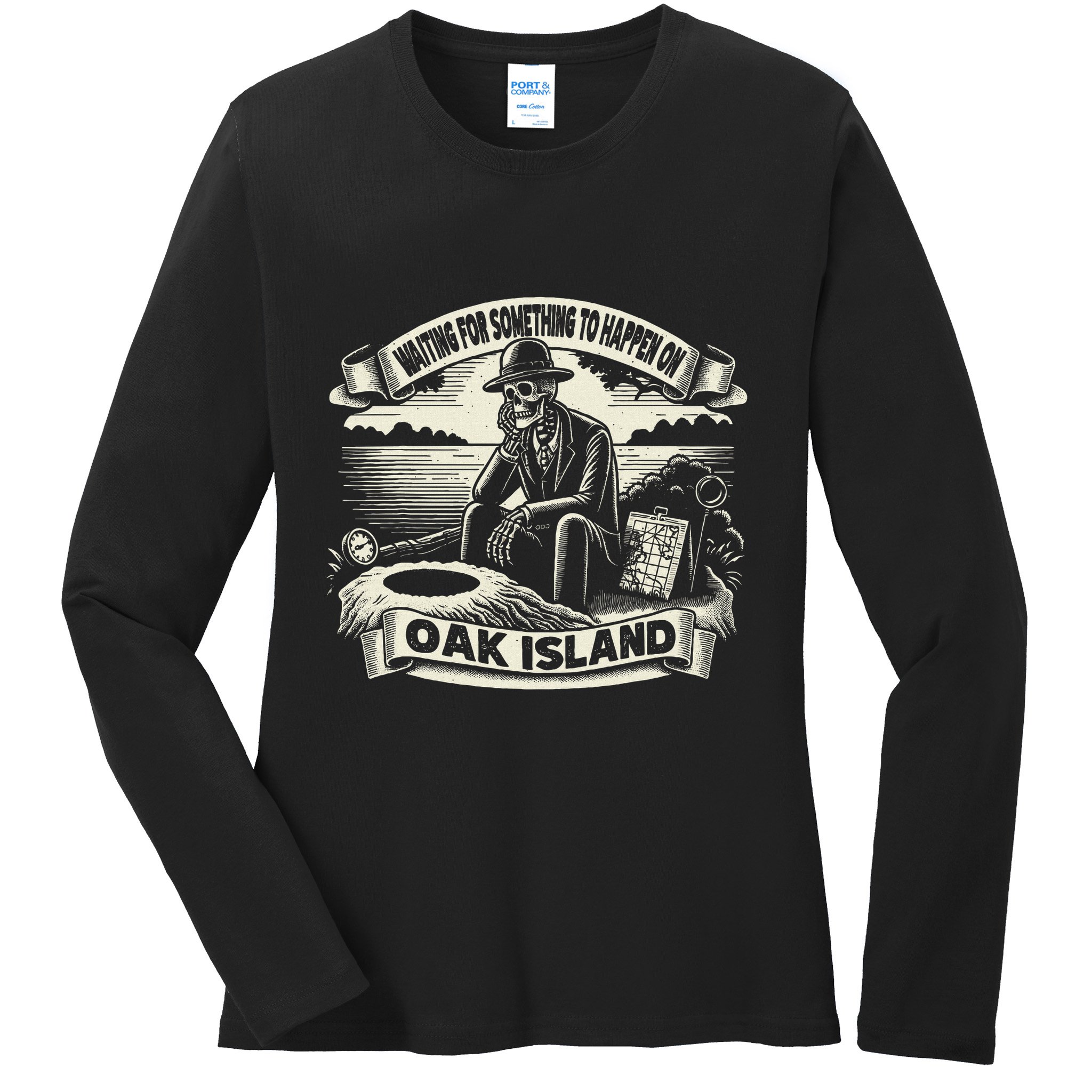 Waiting For Something To Happen Oak Island Treasure Hunt Ladies Long Sleeve Shirt