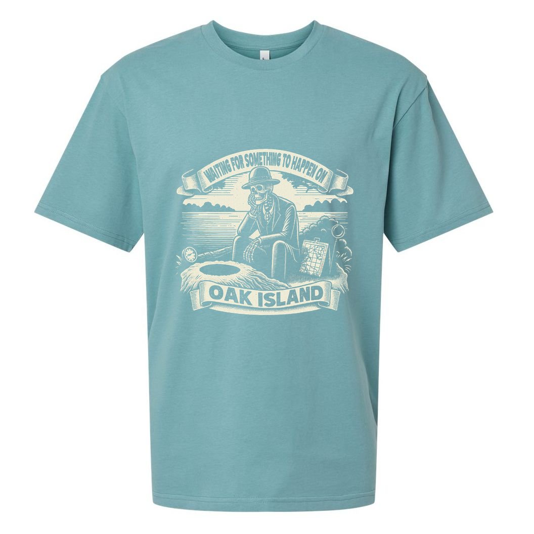 Waiting For Something To Happen Oak Island Treasure Hunt Sueded Cloud Jersey T-Shirt