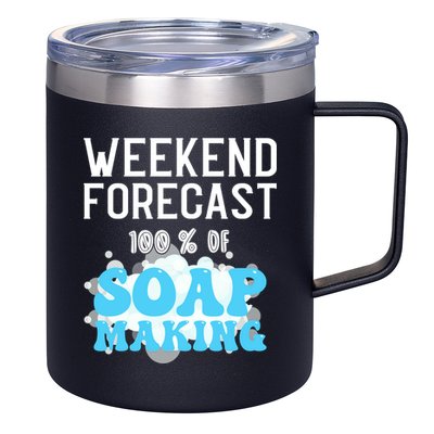 Weekend Forecast Soap Making Soap Maker Gift 12oz Stainless Steel Coffee Mug