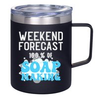 Weekend Forecast Soap Making Soap Maker Gift 12oz Stainless Steel Coffee Mug