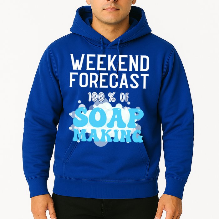 Weekend Forecast Soap Making Soap Maker Gift Hoodie