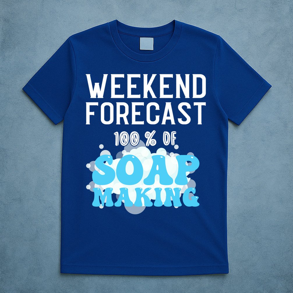 Weekend Forecast Soap Making Soap Maker Gift T-Shirt