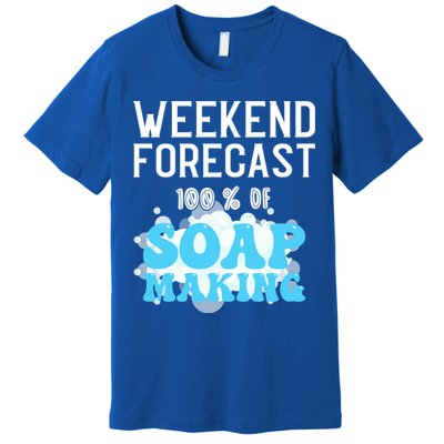 Weekend Forecast Soap Making Soap Maker Gift Premium T-Shirt