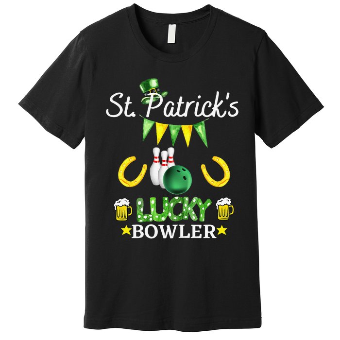 Womens FUNNY SAINT PATRICK'S DAY GIFT FOR WOMEN WHO LOVE BOWLING Premium T-Shirt