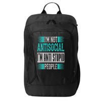 Womens Funny Sayings I'm Not Antisocial I'm Anti Stupid People City Backpack