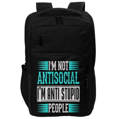 Womens Funny Sayings I'm Not Antisocial I'm Anti Stupid People Impact Tech Backpack