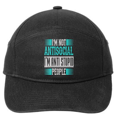 Womens Funny Sayings I'm Not Antisocial I'm Anti Stupid People 7-Panel Snapback Hat