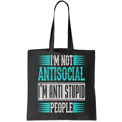 Womens Funny Sayings I'm Not Antisocial I'm Anti Stupid People Tote Bag