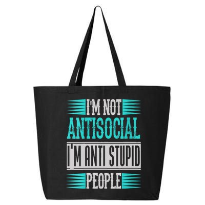 Womens Funny Sayings I'm Not Antisocial I'm Anti Stupid People 25L Jumbo Tote