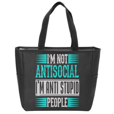 Womens Funny Sayings I'm Not Antisocial I'm Anti Stupid People Zip Tote Bag