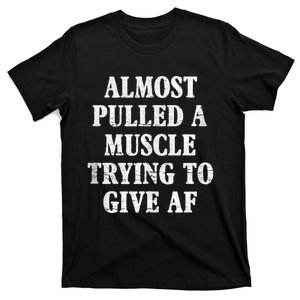 Workout Funny Saying Gym Quote Sarcastic Exercise Fitness T-Shirt