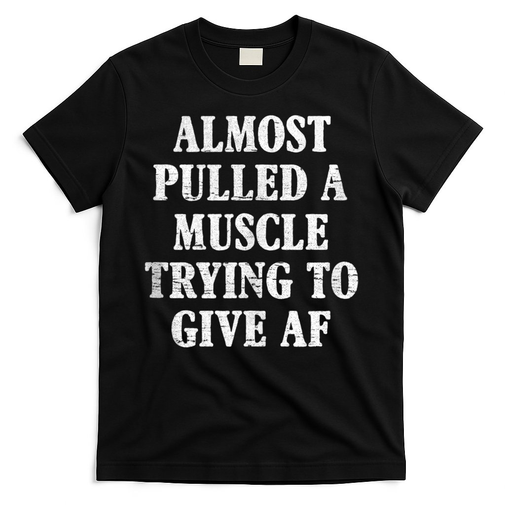 Workout Funny Saying Gym Quote Sarcastic Exercise Fitness T-Shirt