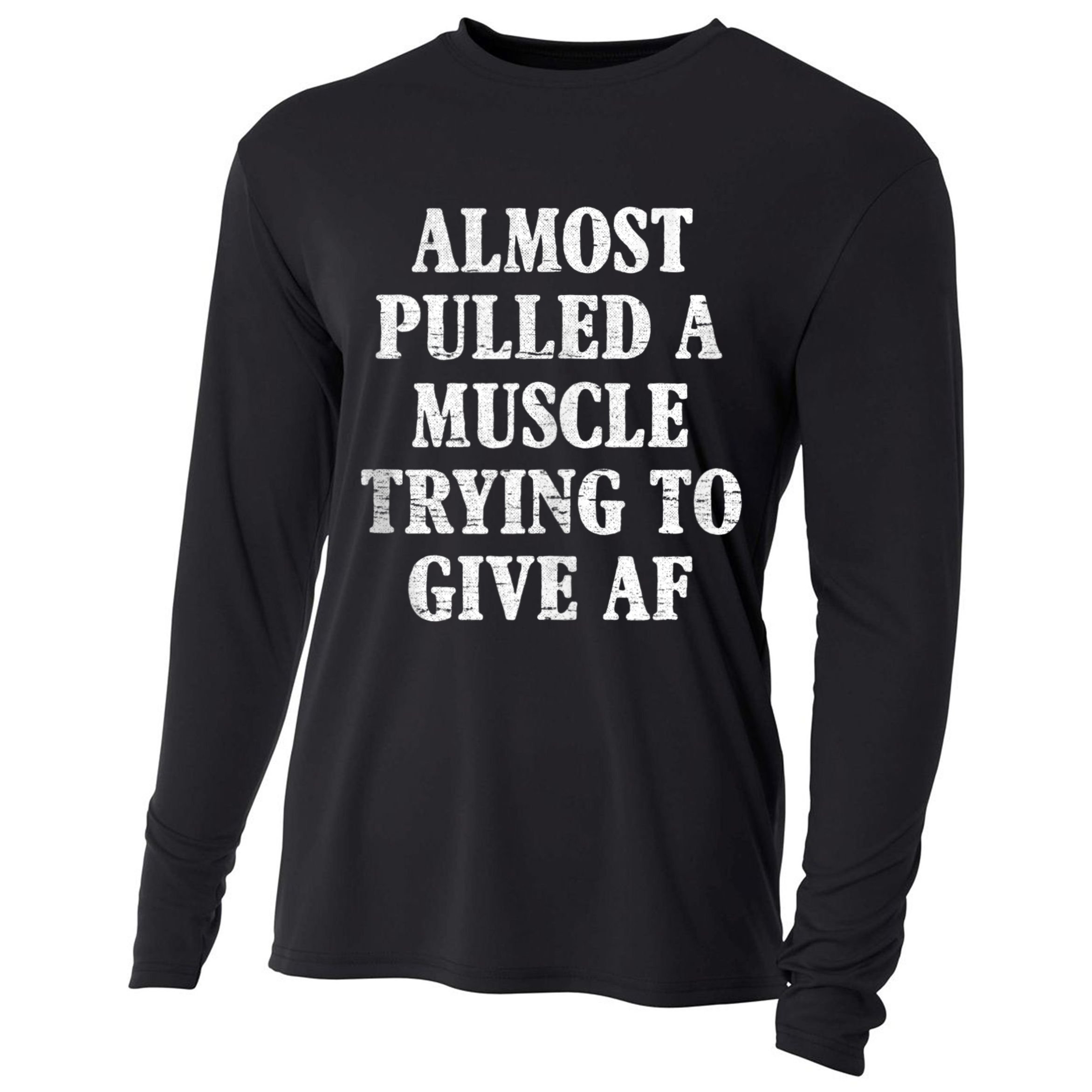 Workout Funny Saying Gym Quote Sarcastic Exercise Fitness Cooling Performance Long Sleeve Crew