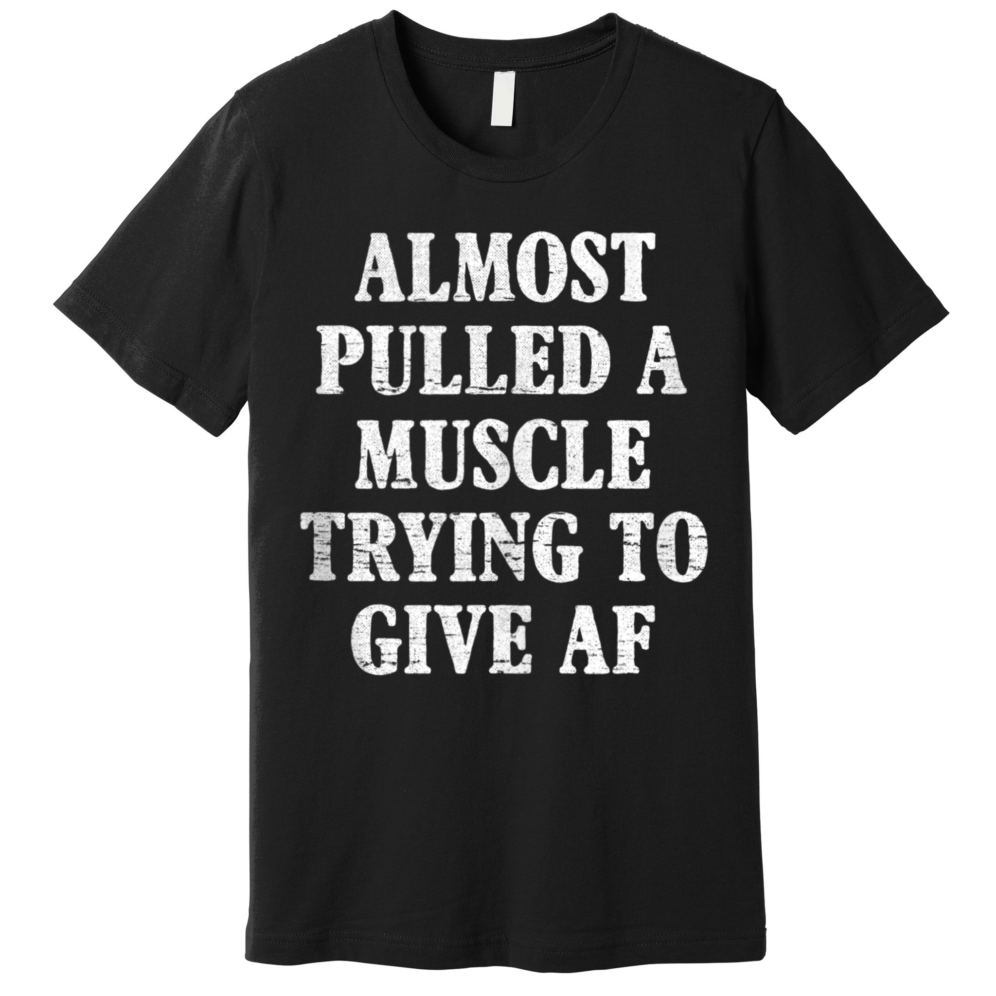 Workout Funny Saying Gym Quote Sarcastic Exercise Fitness Premium T-Shirt