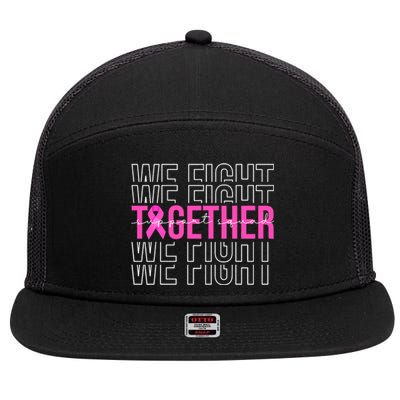 We Fight Together Breast Cancer Awareness Support Squad 7 Panel Mesh Trucker Snapback Hat