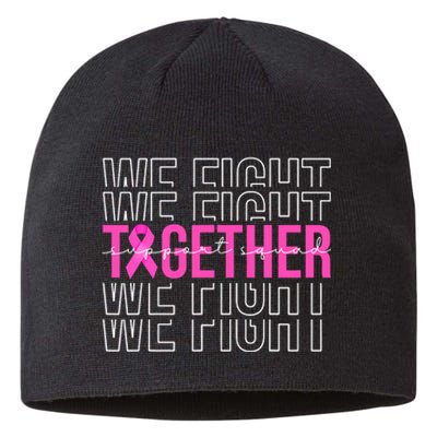 We Fight Together Breast Cancer Awareness Support Squad Sustainable Beanie