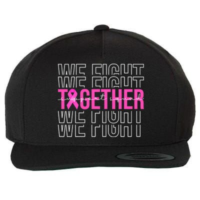 We Fight Together Breast Cancer Awareness Support Squad Wool Snapback Cap