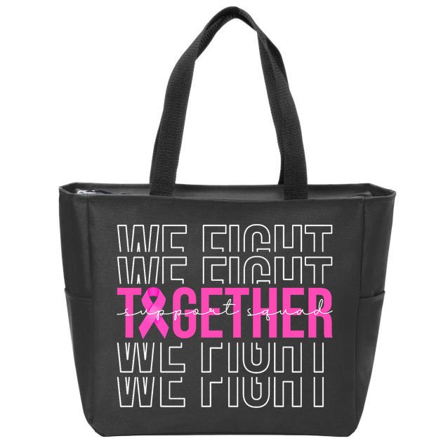 We Fight Together Breast Cancer Awareness Support Squad Zip Tote Bag