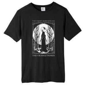 Witch Feminist They DidnT Burn Witches They Burned Tall Fusion ChromaSoft Performance T-Shirt