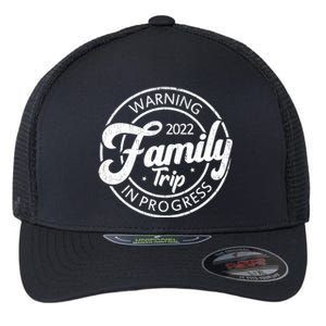 Warning Family Trip In Progress Matching Family Vacation Gift Flexfit Unipanel Trucker Cap