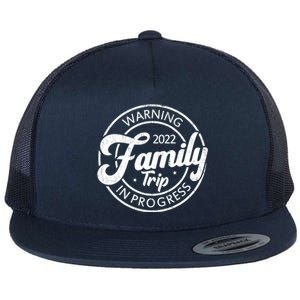 Warning Family Trip In Progress Matching Family Vacation Gift Flat Bill Trucker Hat