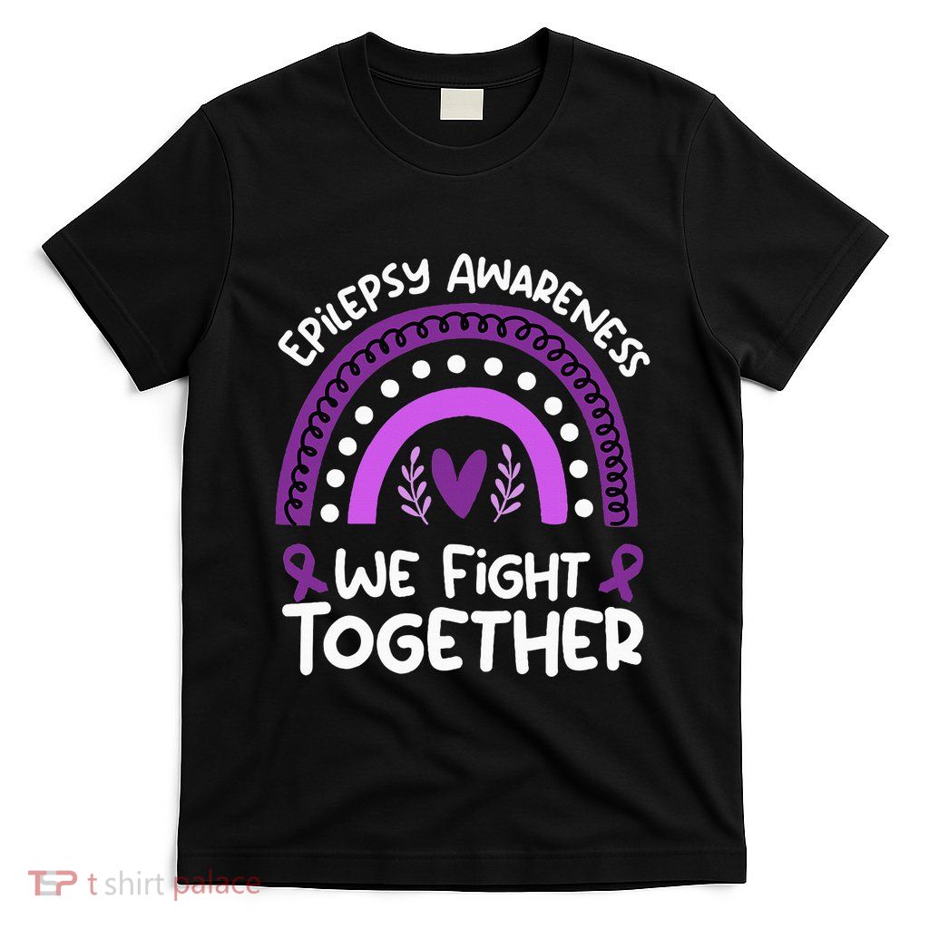 We Fight Together Epilepsy Awareness Epilepsy T-Shirt
