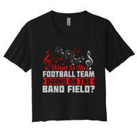 What Football Team On Marching Band Field Funny Gift Women's Crop Top Tee