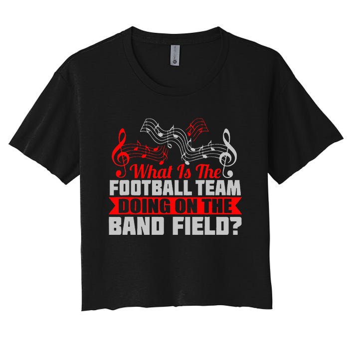 What Football Team On Marching Band Field Funny Gift Women's Crop Top Tee