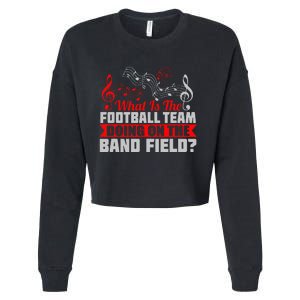 What Football Team On Marching Band Field Funny Gift Cropped Pullover Crew