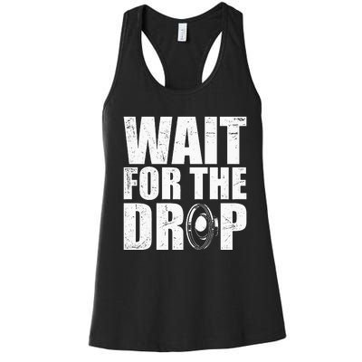 Wait For The Drop I Dubstep Bass Subwoofer Dance Music Women's Racerback Tank