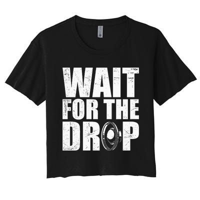 Wait For The Drop I Dubstep Bass Subwoofer Dance Music Women's Crop Top Tee