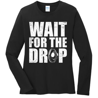 Wait For The Drop I Dubstep Bass Subwoofer Dance Music Ladies Long Sleeve Shirt