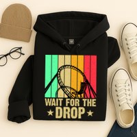 Wait For The Drop Hoodie