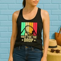 Wait For The Drop Womens Tank Top