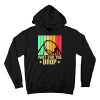 Wait For The Drop Tall Hoodie