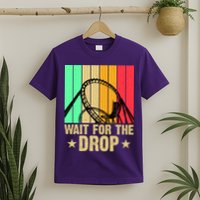 Wait For The Drop T-Shirt