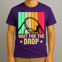 Wait For The Drop T-Shirt