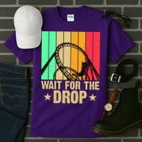 Wait For The Drop Tall T-Shirt