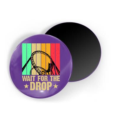 Wait For The Drop Magnet