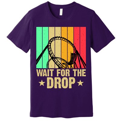 Wait For The Drop Premium T-Shirt