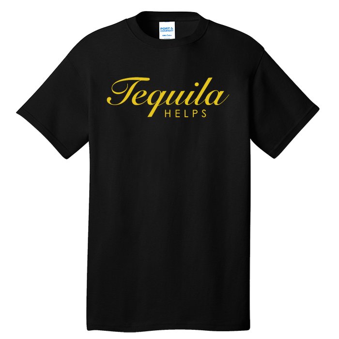 Women Funny Tequila Helps Gift For Tequila Lovers Tall T-Shirt