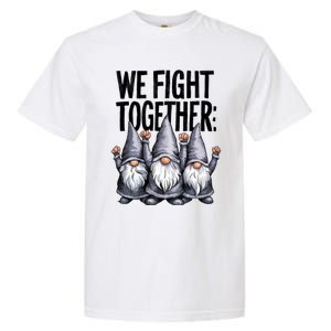 We Fight Together ParkinsonS Disease Awareness Month Gnomie Gift Garment-Dyed Heavyweight T-Shirt