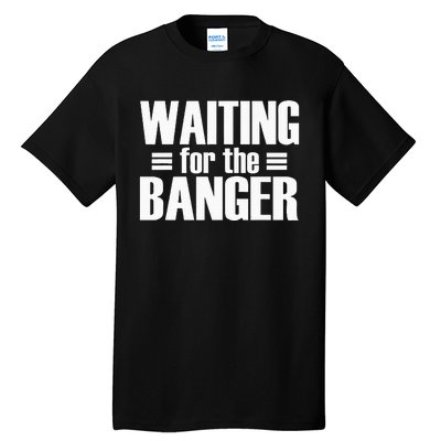 Waiting For The Banger Glitch Tall T-Shirt